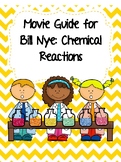 Video Worksheet (Movie Guide) for Bill Nye - Chemical Reactions