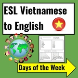 Vietnamese Speakers ESL Newcomer Activities: Days of the W