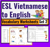 Vietnamese to English ESL Newcomer Activities: ESL Vocabul
