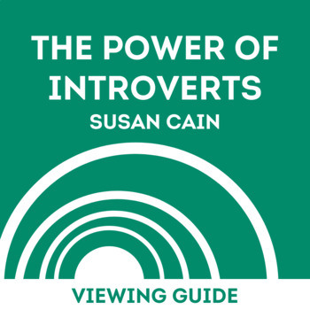 Preview of Susan Cain's TED Talk "The Power of Introverts": Viewing Guide