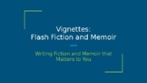 Vignettes: Flash Fiction and Memoir