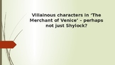 Villains in 'The Merchant of Venice'