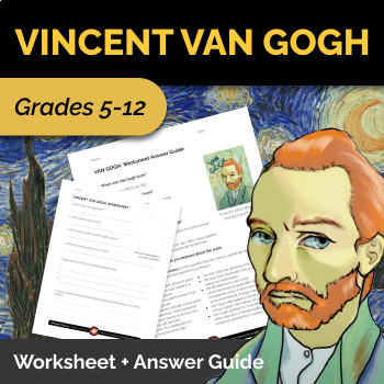 Preview of Vincent Van Gogh: Famous Artist Worksheet & Answer Guide - Art History