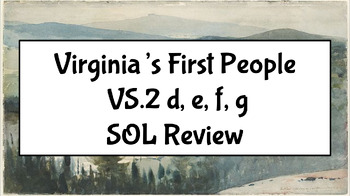 Preview of Virginia's First People SOL Review VS.2 d, e, f, g