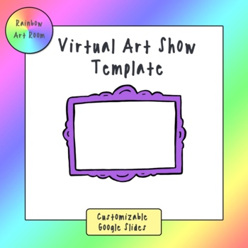 Virtual Art Show Template Distance Learning by Rainbow Art Room