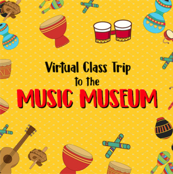 Preview of Virtual Class Trip The The Music Museum (Multicultural Instruments)