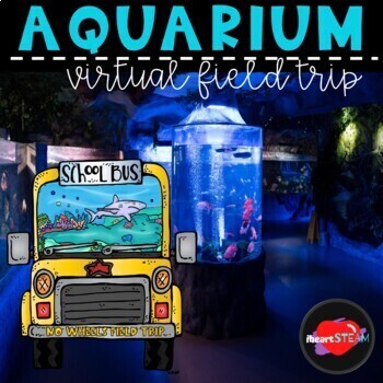 Preview of Virtual Field Trip - Aquarium- STEAM Data Collection - Links, Videos, Maps