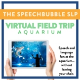Virtual Field Trip - Aquarium - Speech and Language
