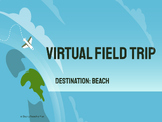 Virtual Field Trip- Beaches! (Google Slides Link)