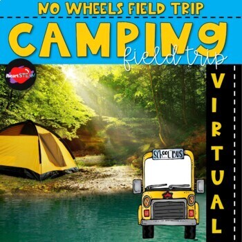 Preview of Virtual Field Trip - Camping - Vacation - End of the Year Fun! - STEAM