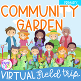 Virtual Field Trip Community Garden Plants Life Cycle 1st 