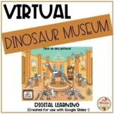 Virtual Field Trip DINOSAUR MUSEUM {Google Slides™}