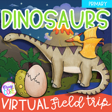 Virtual Field Trip Dinosaurs 1st Grade Google Slides & See