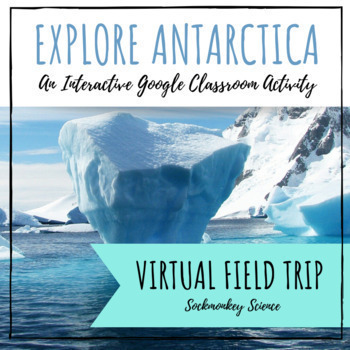 Preview of Virtual Field Trip: Distance Learning Science for Google | Antarctica
