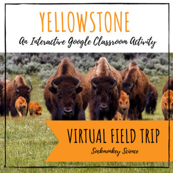 Preview of Virtual Field Trip: Distance Learning Science for Google Classroom | Yellowstone