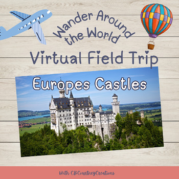 Preview of Virtual Field Trip- Europe's Castles Presentation, Worksheets, and STEM Ideas