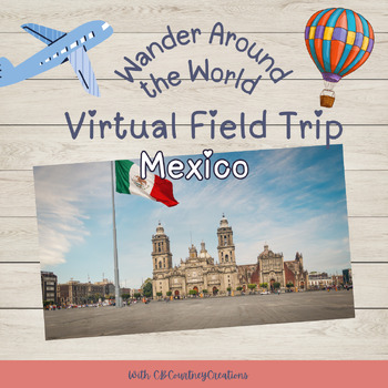 Preview of Virtual Field Trip- Mexico Presentation and Worksheets