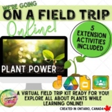 Virtual Field Trip: Plant Power! Distance Learning Google Slides