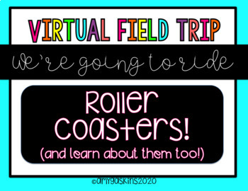 Preview of Virtual Field Trip- Roller Coaster Rides