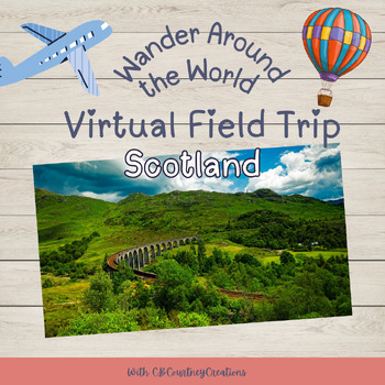 Preview of Virtual Field Trip- Scotland Presentation and Worksheets