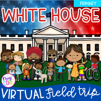 Preview of Virtual Field Trip The White House Washington D.C. 1st Grade Google Slides