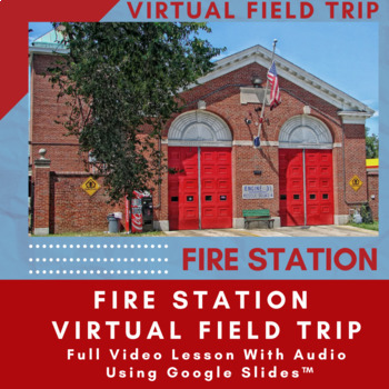 Preview of Virtual Field Trip To A Fire Station With GoogleSlides™ and Audio Files  