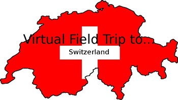 Preview of Virtual Field Trip To Switzerland