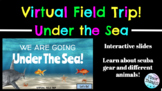 Virtual Field Trip - Under the Sea - Distance/Virtual Lear