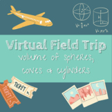 Virtual Field Trip - Volume of Cones, Spheres & Cylinders