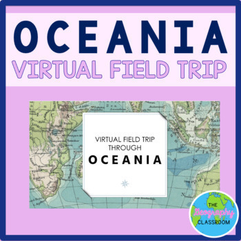 Preview of Virtual Field Trip through Australia & Oceania