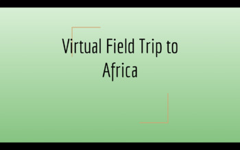 Preview of Virtual Field Trip to Africa 