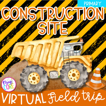 Preview of Virtual Field Trip to Construction Site 1st Grade Google Slides Seesaw Activity