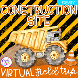 Virtual Field Trip to Construction Site 1st Grade Google S