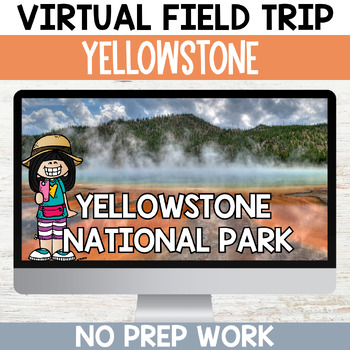 Preview of Virtual Field Trip to Yellowstone National Park with Google Slides Included