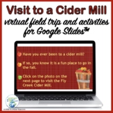 Virtual Field Trip to a Cider Mill for Use with Google Slides™ 