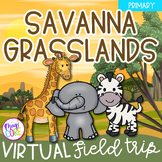 Virtual Field Trip to the Savanna Grassland - Primary - Go