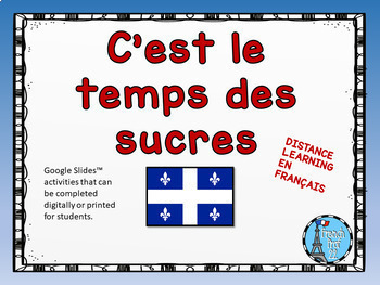 Preview of Virtual Learning Le Temps des Sucres French Activities for Google Classroom ™