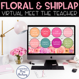 Virtual Meet the Teacher (Floral & Shiplap) Distance Learning