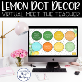 Virtual Meet the Teacher (Lemon Dot) Distance Learning