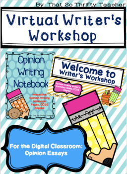 Preview of Virtual Writer's Workshop for the Digital Classroom - Opinion Essays
