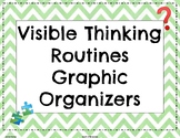Visible Thinking Routines Graphic Organizers