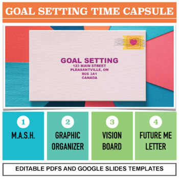 Preview of Goal Setting Time Capsule (M.A.S.H. / Graphic Organizer / Vision Board / Letter)