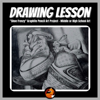 Preview of Pencil Drawing Project "Shoe Frenzy" Graphite Pencil Shading Lesson