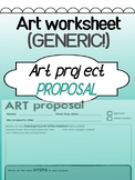 Visual Art Proposal Worksheet - GENERIC!