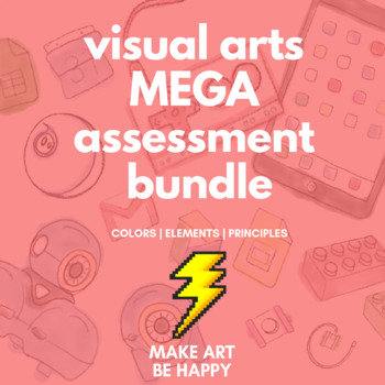 Preview of Visual Arts Assessment MEGA Bundle: Colors Test, Elements and Principles of Art