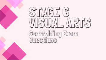 Preview of Visual Arts HSC Exam Scaffold - Part 1 & 2 Combined | Slideshow PDF & Activities