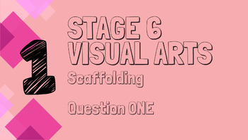 Preview of Visual Arts HSC Exam Scaffold - Part One, Q1, 2 & 3 | Slideshow PDF & Activities