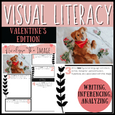 Visual Literacy: Valentine's Day - Inferencing, Writing, A