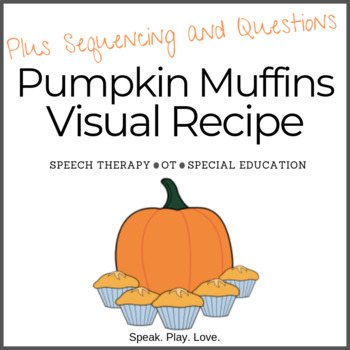 Preview of Fall Visual Recipe for Special Needs - Pumpkin Muffins - Sequencing - Comp Qs