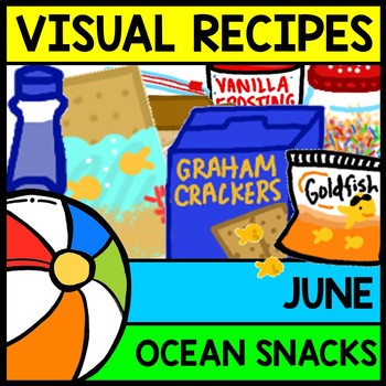 Preview of Visual Recipe - Life Skills - Summer - Ocean Snacks - June - Autism